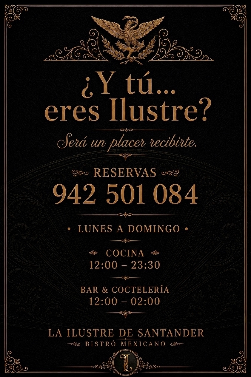 Información de reservas de La Ilustre: teléfono 942 501 084. De lunes a domingo, cocina de 13:00 a 23:30 y bar y coctelería de 13:00 a 02:00.